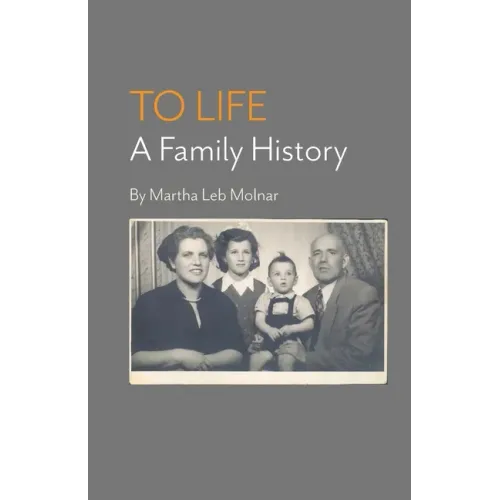 To Life: A Family History