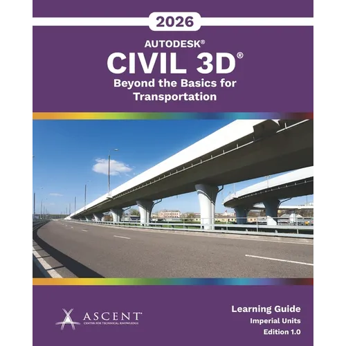 Autodesk Civil 3D 2026: Beyond the Basics for Transportation (Imperial Units)