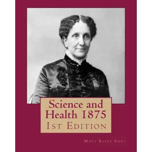 Science and Health 1875: 1st Edition
