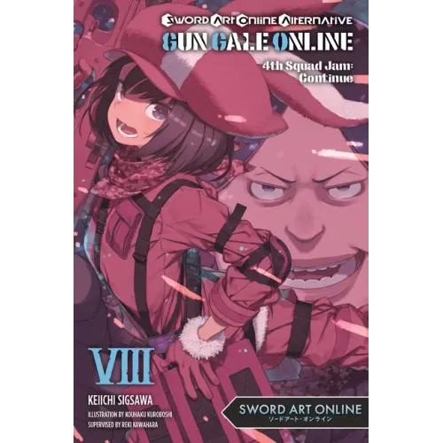 Sword Art Online Alternative Gun Gale Online, Vol. 8 (Light Novel): 4th Squad Jam: Continue Volume 8