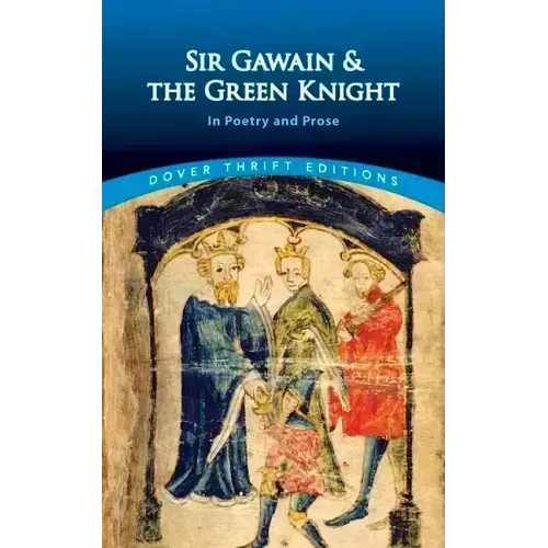 Sir Gawain and the Green Knight: In Prose and Poetry