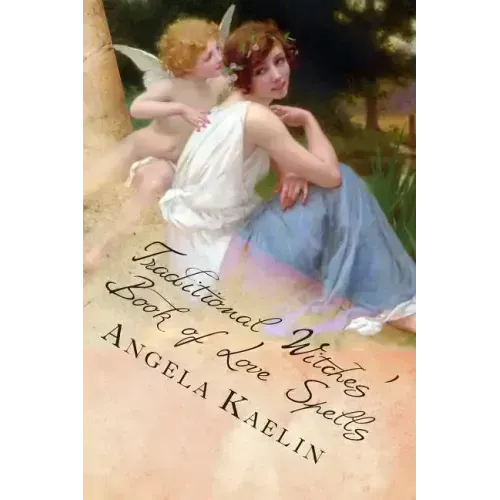 Traditional Witches' Book of Love Spells