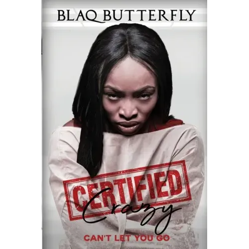 Certified Crazy: Can't Let You Go
