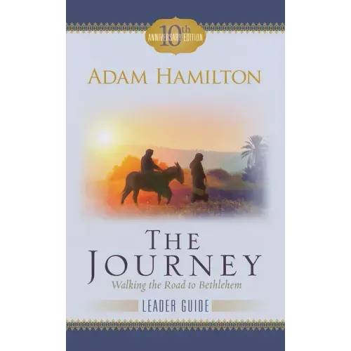 The Journey Leader Guide: Walking the Road to Bethlehem