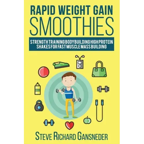 Rapid Weight Gain Smoothies: Strength Training Bodybuilding High Protein Shakes for Fast Muscle Mass Building