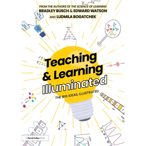 Teaching & Learning Illuminated: The Big Ideas, Illustrated