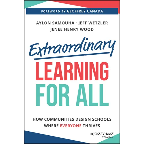 Extraordinary Learning for All: How Communities Design Schools Where Everyone Thrives
