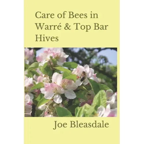Care of Bees in Warré & Top Bar Hives