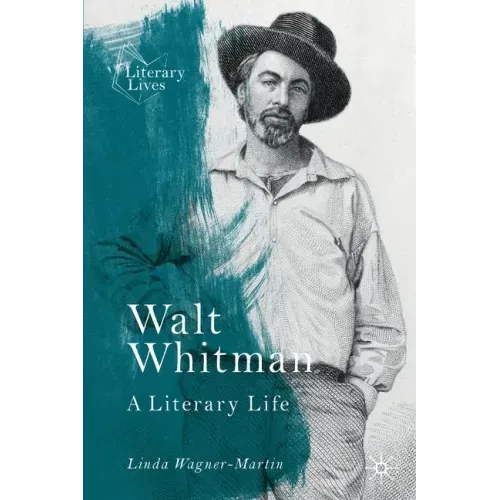 Walt Whitman: A Literary Life
