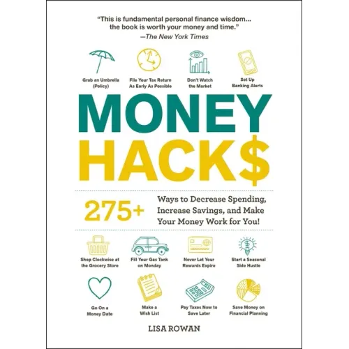 Money Hacks: 275+ Ways to Decrease Spending, Increase Savings, and Make Your Money Work for You!