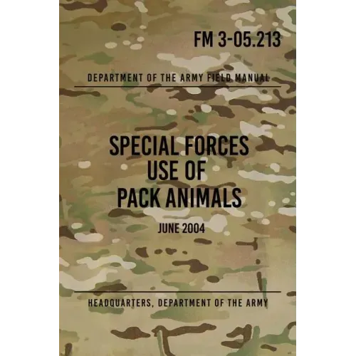 FM 3-05.213 Special Forces Use of Pack Animals: June 2004