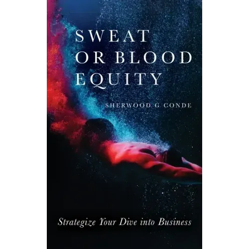 Sweat or Blood Equity: Strategize Your Dive into Business