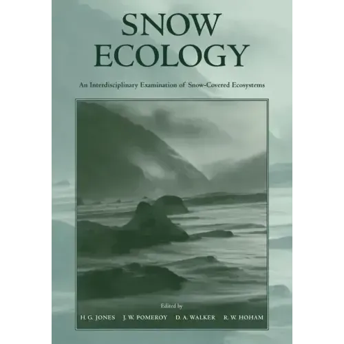 Snow Ecology: An Interdisciplinary Examination of Snow-Covered Ecosystems