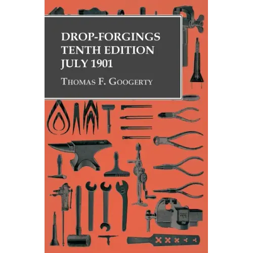 Drop-Forgings - Tenth Edition - July 1901