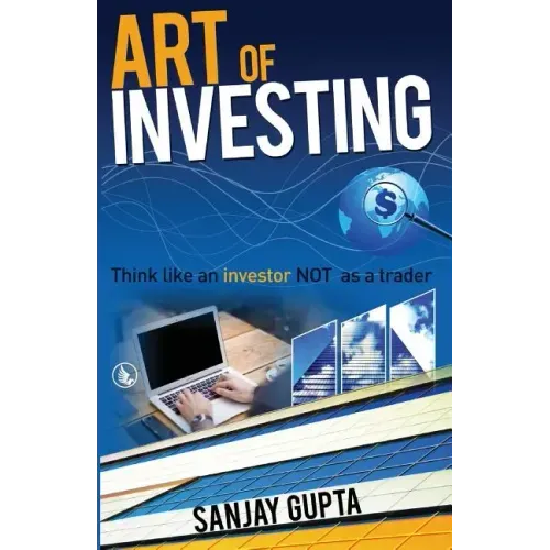 Art of Investing: Think like an investor NOT as a trader