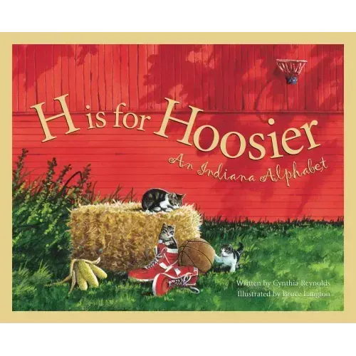 H Is for Hoosier: An Indiana Alphabet