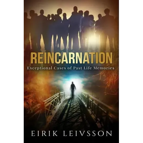 Reincarnation: Exceptional Cases of Past Life Memories