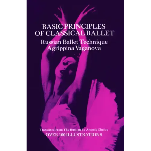 Basic Principles of Classical Ballet: Russian Ballet Technique