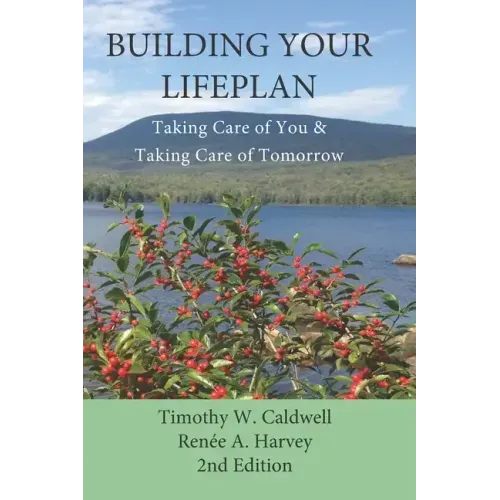 Building Your Lifeplan 2nd Edition: Taking Care of You and Taking Care of Tomorrow