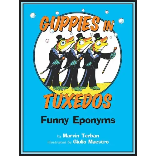 Guppies in Tuxedos: Funny Eponyms