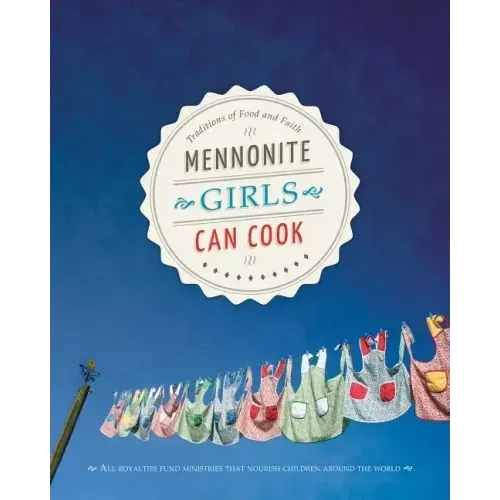 Mennonite Girls Can Cook