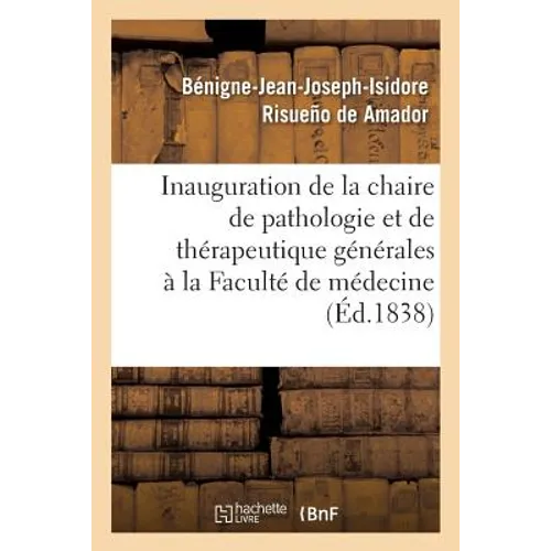 Inauguration de la Chaire de Pathologie Et de Thérapeutique Générales À La Faculté de Médecine