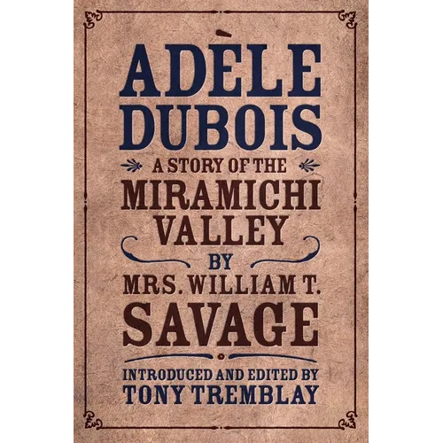 Adèle Dubois: A Story of the Miramichi Valley