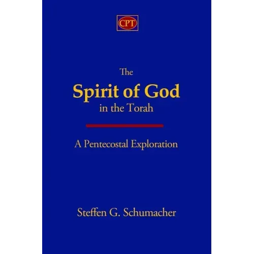 The Spirit of God in the Torah: A Pentecostal Exploration
