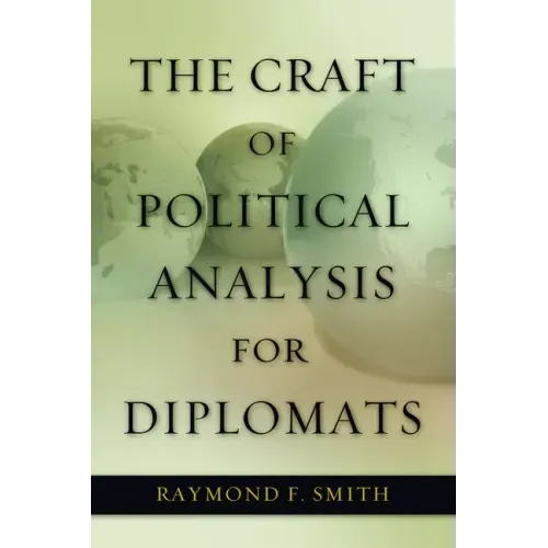 The Craft of Political Analysis for Diplomats