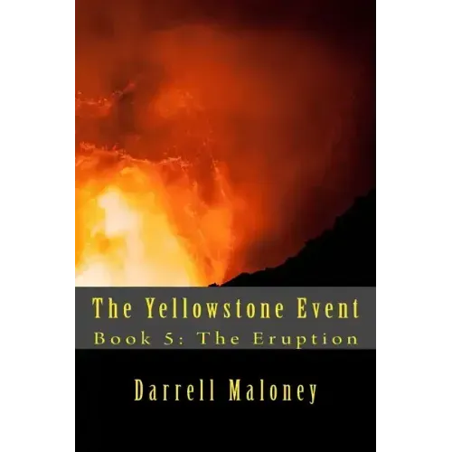 The Yellowstone Event: Book 5: The Eruption