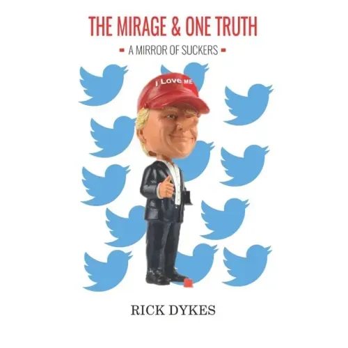 The Mirage And One Truth: How 40 % of the US Population believe the Trump Lies