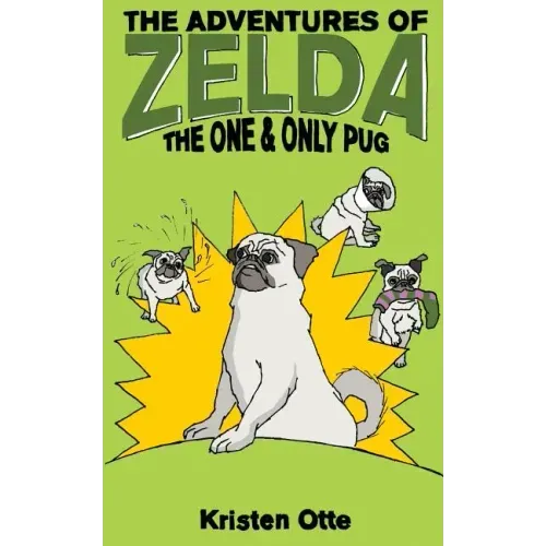 The Adventures of Zelda: The One and Only Pug