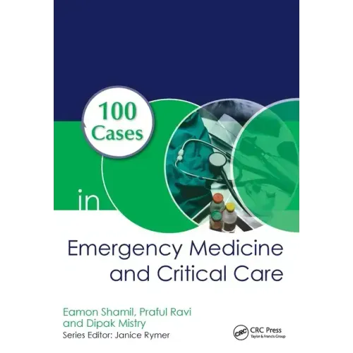 100 Cases in Emergency Medicine and Critical Care