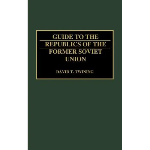 Guide to the Republics of the Former Soviet Union