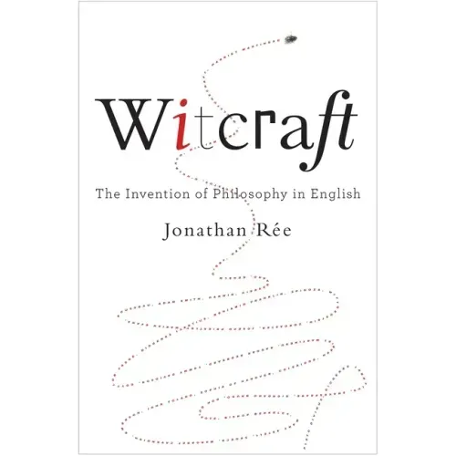 Witcraft: The Invention of Philosophy in English