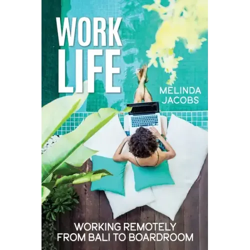 Work Life: Working Remotely from Bali to Boardroom