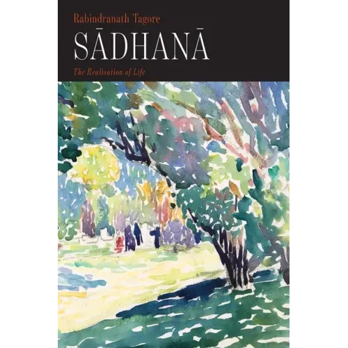 Sadhana: The Realisation of Life