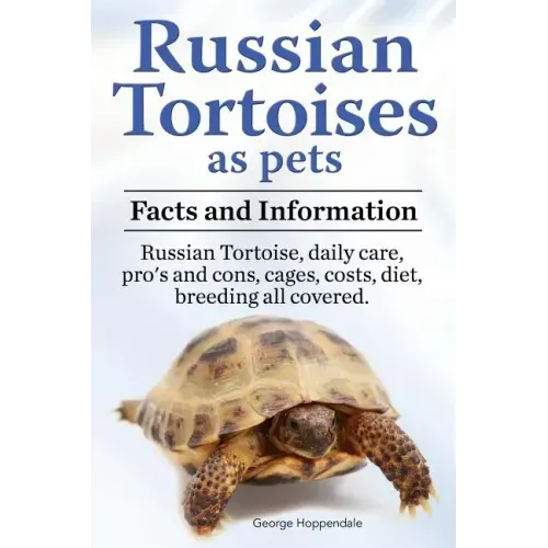 Russian Tortoises as Pets. Russian Tortoise facts and information. Russian tortoises daily care, pro's and cons, cages, diet, costs.: Facts and Inform