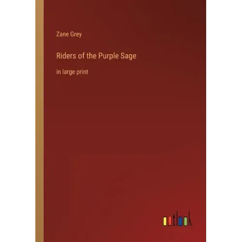 Riders of the Purple Sage: in large print
