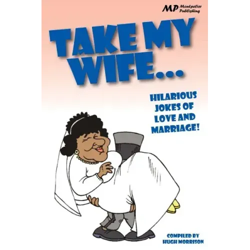 Take my Wife: Hilarious Jokes of Love and Marriage