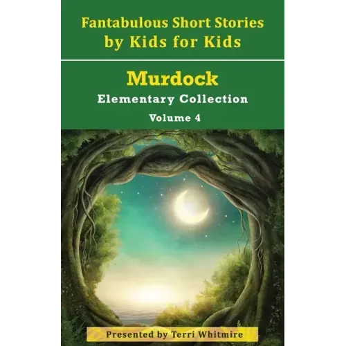 Fantabulous Short Stories by Kids for Kids