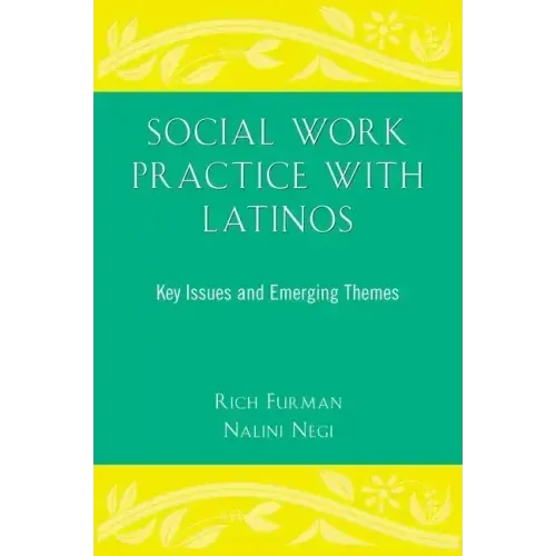 Social Work Practice with Latinos: Key Issues and Emerging Themes