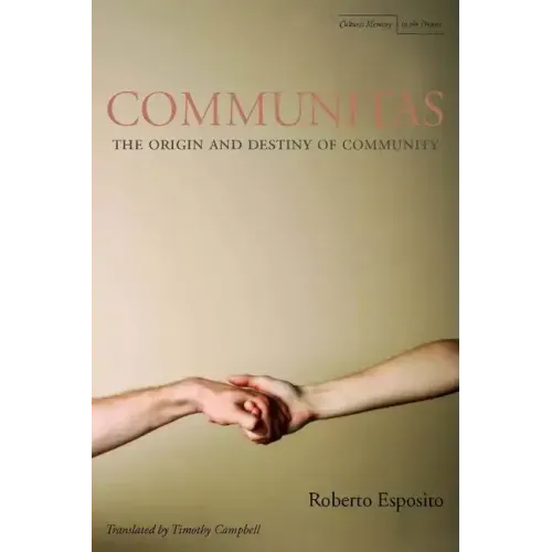 Communitas: The Origin and Destiny of Community