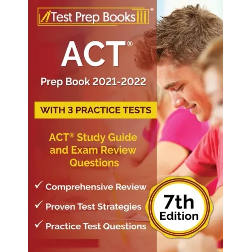 ACT Prep Book 2021-2022 with 3 Practice Tests: ACT Study Guide and Exam Review Questions [7th Edition]