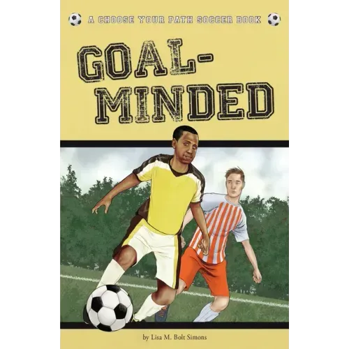 Goal-Minded: A Choose Your Path Soccer Book