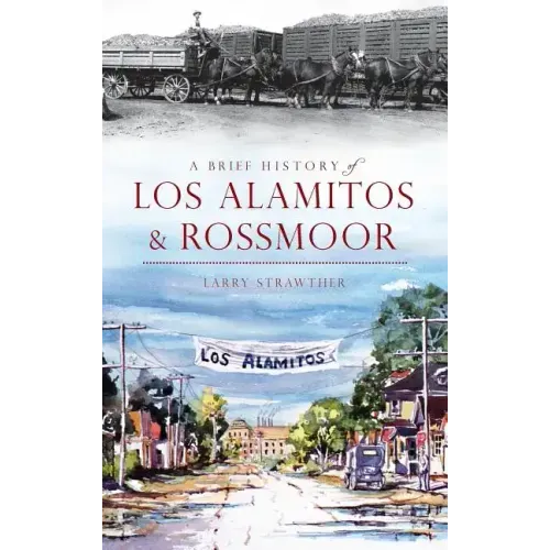 A Brief History of Los Alamitos & Rossmoor