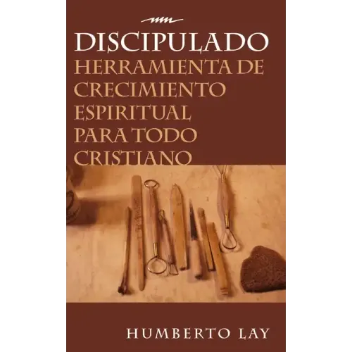 Discipulado: Herramienta de Crecimiento Espiritual Para Todo Cristiano