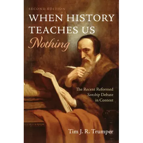 When History Teaches Us Nothing, Second Edition