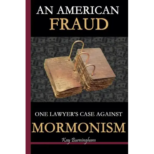 An American Fraud: One Lawyer's Case against Mormonism