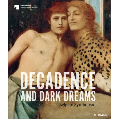 Decadence and Dark Dreams: Belgian Symbolism